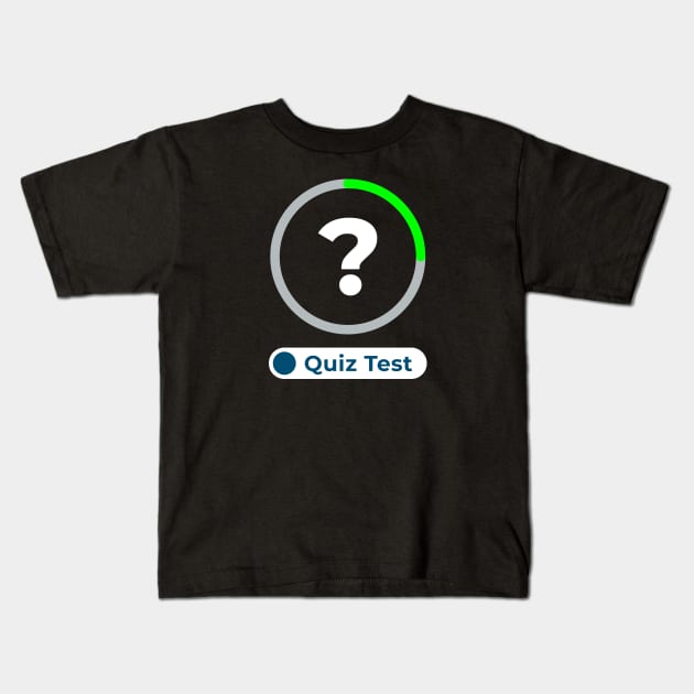 Quiz Test Kids T-Shirt by ezral